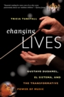 Image for Changing Lives: Gustavo Dudamel, El Sistema, and the Transformative Power of Music