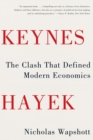 Image for Keynes Hayek: The Clash that Defined Modern Economics