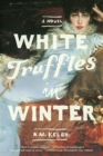 Image for White Truffles in Winter: A Novel