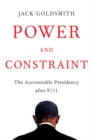 Image for Power and Constraint: The Accountable Presidency After 9/11