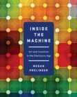 Image for Inside the Machine - Art and Invention in the Electronic Age