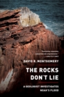 Image for The Rocks Don&#39;t Lie: A Geologist Investigates Noah&#39;s Flood