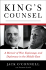 Image for King&#39;s Counsel: A Memoir of War, Espionage, and Diplomacy in the Middle East
