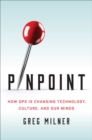 Image for Pinpoint - How GPS Is Changing Technology, Culture, and Our Minds