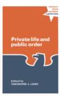 Image for Private Life and Public Order : The Context of Modern Public Policy