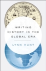 Image for Writing History in the Global Era