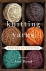 Image for Knitting yarns  : writers on knitting