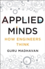 Image for Applied Minds - How Engineers Think