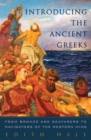 Image for Introducing the Ancient Greeks : From Bronze Age Seafarers to Navigators of the Western Mind