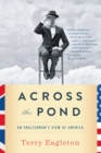 Image for Across the Pond: An Englishman&#39;s View of America