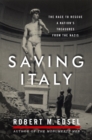 Image for Saving Italy: The Race to Rescue a Nation&#39;s Treasures from the Nazis