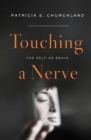 Image for Touching a Nerve: Our Brains, Our Selves