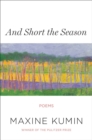 Image for And Short the Season : Poems