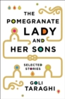 Image for The Pomegranate Lady and Her Sons: Selected Stories