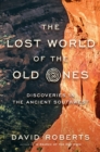 Image for The Lost World of the Old Ones : Discoveries in the Ancient Southwest