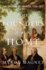 Image for The Founders at Home: The Building of America, 1735-1817