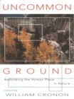 Image for Uncommon Ground: Rethinking the Human Place in Nature