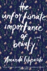Image for The Unfortunate Importance of Beauty: A Novel