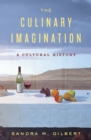 Image for The Culinary Imagination: From Myth to Modernity