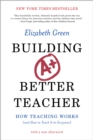 Image for Building a Better Teacher: How Teaching Works (and How to Teach It to Everyone)