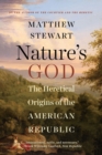 Image for Nature&#39;s God: The Heretical Origins of the American Republic