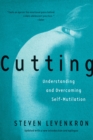 Image for Cutting: Understanding and Overcoming Self-Mutilation