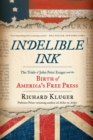 Image for Indelible Ink: The Trials of John Peter Zenger and the Birth of America&#39;s Free Press