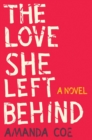 Image for The Love She Left Behind - A Novel