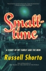 Image for Smalltime: A Story of My Family and the Mob