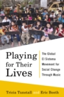 Image for Playing for Their Lives: The Global El Sistema Movement for Social Change Through Music