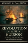 Image for Revolution on the Hudson : New York City and the Hudson River Valley in the American War of Independence