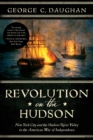 Image for Revolution on the Hudson: New York City and the Hudson River Valley in the American War of Independence
