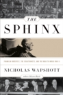 Image for The Sphinx: Franklin Roosevelt, the Isolationists, and the Road to World War II