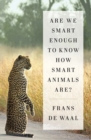 Image for Are We Smart Enough to Know How Smart Animals Are?