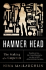 Image for Hammer Head: The Making of a Carpenter