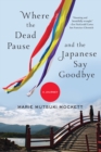 Image for Where the dead pause, and the Japanese say goodbye: a journey