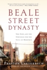 Image for Beale Street Dynasty: Sex, Song, and the Struggle for the Soul of Memphis