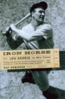 Image for Iron Horse: Lou Gehrig in His Time