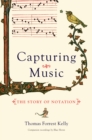 Image for Capturing music: the story of notation