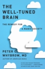 Image for The Well-Tuned Brain: The Remedy for a Manic Society