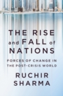 Image for The rise and fall of nations  : forces of change in the post-crisis world