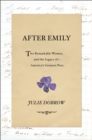 Image for After Emily: Two Remarkable Women and the Legacy of America&#39;s Greatest Poet