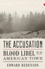 Image for The Accusation : Blood Libel in an American Town