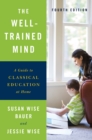 Image for The Well-Trained Mind: A Guide to Classical Education at Home