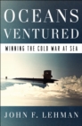 Image for Oceans ventured: winning the Cold War at sea