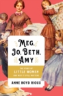 Image for Meg, Jo, Beth, Amy  : the story of Little Women and why it still matters