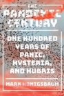 Image for The Pandemic Century : One Hundred Years of Panic, Hysteria, and Hubris