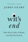 Image for Wit&#39;s End: What Wit Is, How It Works, and Why We Need It