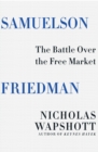 Image for Samuelson Friedman: the battle over the free market