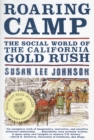Image for Roaring Camp: The Social World of the California Gold Rush